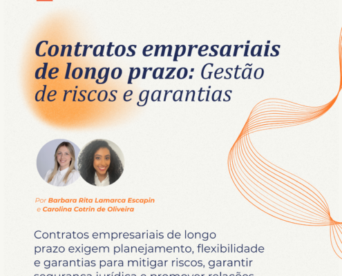 Contratos empresariais de longo prazo: Gestão de riscos e garantias