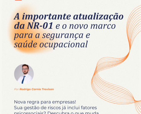 A importante atualização da NR-01 e o novo marco para a segurança e saúde ocupacional